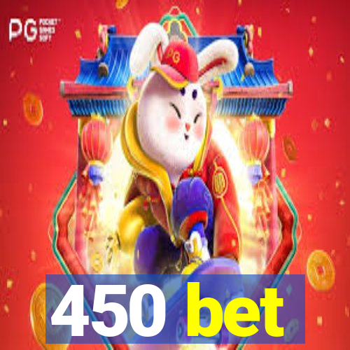 450 bet